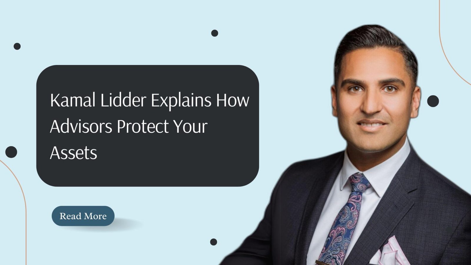 Kamal Lidder Explains How Advisors Protect Your Assets